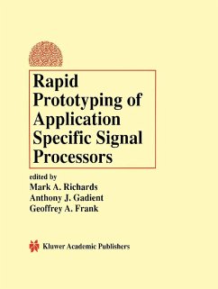 Rapid Prototyping of Application Specific Signal Processors - Richards, Mark A. / Gadient, Anthony J. / Frank, Geoffrey A. (Hgg.)