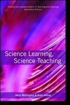 Teaching and Learning Secondary Science - Ireson, Gren / Wellington, Jerry