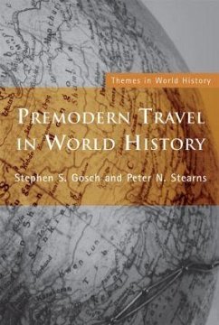 Premodern Travel in World History - Gosch, Stephen; Stearns, Peter
