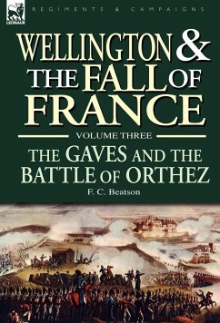 Wellington and the Fall of France Volume III - Beatson, F. C.