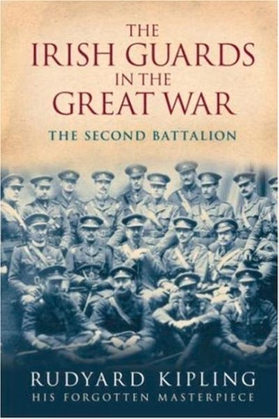 The Irish Guards in the Great War: The Second Battalion The Irish Guards in the Great War: The Second Battalion
