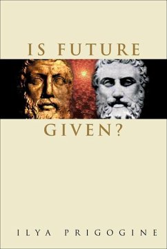 Is Future Given? - Prigogine, Ilya