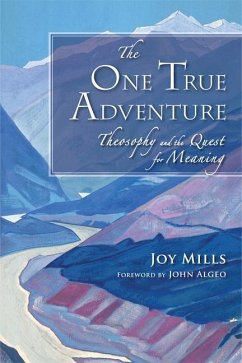 The One True Adventure: Theosophy and the Quest for Meaning - Mills, Joy