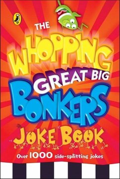 The Whopping Great Big Bonkers Joke Book - Puffin Books