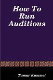 How To Run Auditions How To Run Auditions