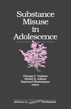 Substance Misuse in Adolescence - Gullotta, Thomas P.; Adams, Gerald R.; Montemayor, Raymond