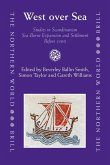 West Over Sea: Studies in Scandinavian Sea-Borne Expansion and Settlement Before 1300