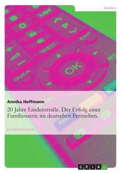 20 Jahre Lindenstraße. Der Erfolg einer Familienserie im deutschen Fernsehen. - Hoffmann, Annika