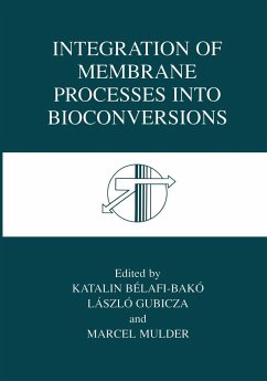 Integration of Membrane Processes into Bioconversions - B‚lafi-Bak¢, Katalin / Gubicza, L szl¢ / Mulder, J. (Hgg.)