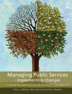 Managing Public Services - Implementing Changes - Doherty, Tony L. (SOAS London University, UK); Horne, Terry (University of Central Lancashire, UK); Wootton, Simon