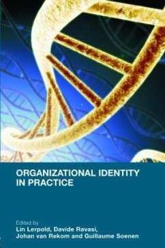 Organizational Identity in Practice - Lerpold, Lin / Ravasi, Davide / Rekom, Johan van / Soenen, Guillaume (eds.)