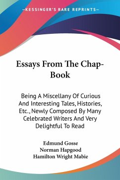 Essays From The Chap-Book - Gosse, Edmund; Hapgood, Norman; Mabie, Hamilton Wright