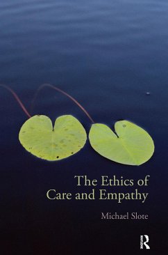 The Ethics of Care and Empathy - Slote, Michael