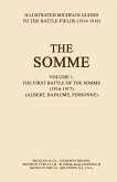 BYGONE PILGRIMAGE. THE SOMME Volume 1 1916-1917An Illustrated History and Guide to the Battlefields 1914-1918.