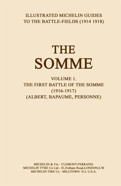 BYGONE PILGRIMAGE. THE SOMME Volume 1 1916-1917An Illustrated History and Guide to the Battlefields 1914-1918. - Michelin