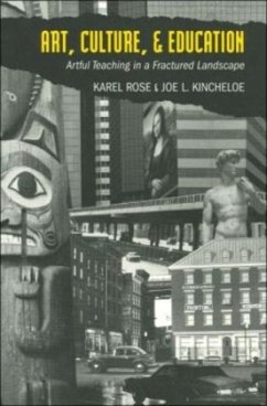 Art, Culture, & Education - Rose, Karel;Kincheloe, Joe L.