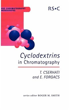 Cyclodextrins in Chromatography - Cserháti, Tibor; Forgacs, Esther