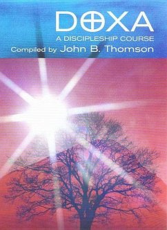 Doxa: A Discipleship Course - Thomson, John B.