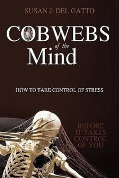 Cobwebs of the Mind: How to Take Control of Stress