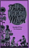 Things to Do with Mum