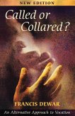 Called or Collared - An Alternative Approach to Vocation