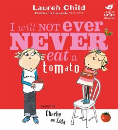 Charlie and Lola: I Will Not Ever Never Eat A Tomato - Child, Lauren