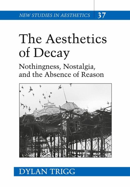 The Aesthetics of Decay The Aesthetics of Decay