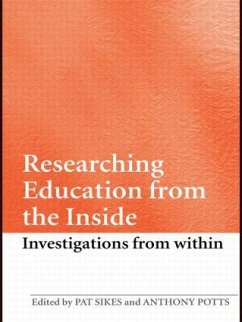 Researching Education from the Inside - Potts, Anthony / Sikes, Pat (eds.)