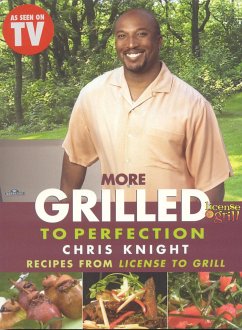 More Grilled to Perfection - Knight, Chris