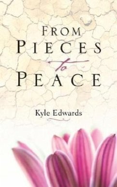 From Pieces to Peace - Edwards, Kyle