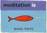 Meditation Is....
