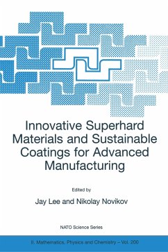 Innovative Superhard Materials and Sustainable Coatings for Advanced Manufacturing - Lee, Jay / Novikov, Nikolay (eds.)