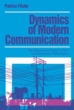 Dynamics of Modern Communication - Flichy, Patrice