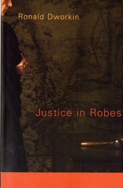 Justice in Robes - Dworkin, Ronald