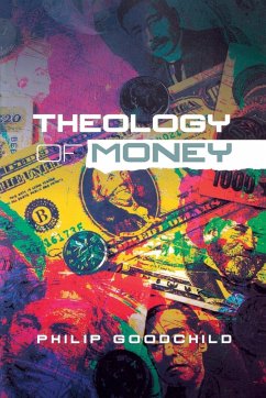 Theology of Money - Daniel, David Mills; Goodchild, Philip