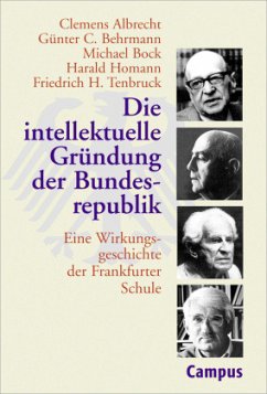 Die intellektuelle Gründung der Bundesrepublik - Behrmann, Günter C.;Albrecht, Clemens;Bock, Michael