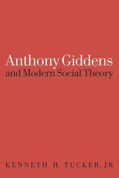 Anthony Giddens and Modern Social Theory - Tucker, Kenneth