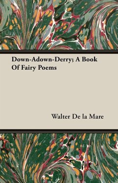 Down-Adown-Derry; A Book Of Fairy Poems - De La Mare, Walter