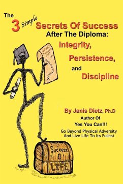 The 3 Simple Secrets of Success After the Diploma - Dietz, Janis