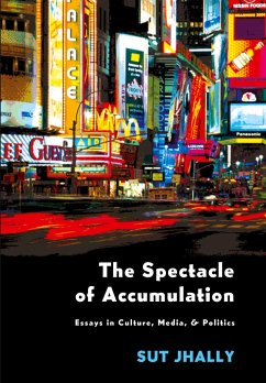 The Spectacle of Accumulation - Jhally, Sut