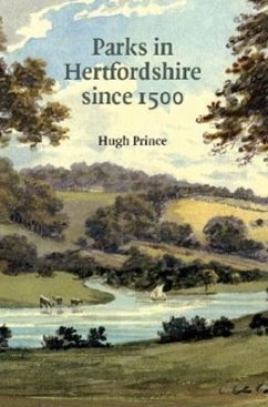 Parks in Hertfordshire Since 1500 - Prince, Hugh C.