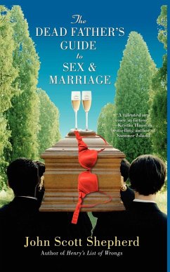 The Dead Father's Guide to Sex & Marriage - Shepherd, John Scott