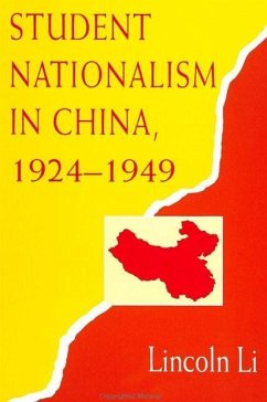 Student Nationalism in China, 1924-1949 - Li, Lincoln