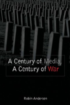 A Century of Media, A Century of War - Andersen, Robin