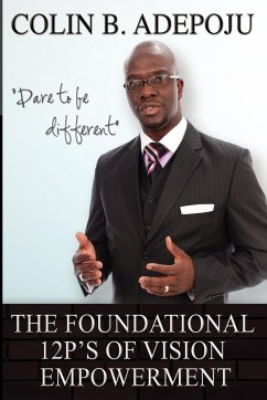 The Foundational 12 P's of Vision Empowerment - Adepoju, Colin B.