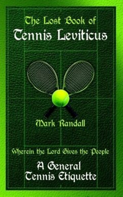 The Lost Book of Tennis Leviticus: A General Tennis Etiquette - Randall, Mark