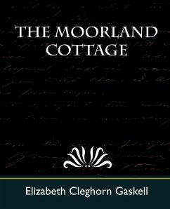 The Moorland Cottage - Elizabeth Cleghorn Gaskell, Cleghorn Gas; Elizabeth Cleghorn Gaskell