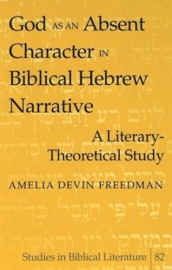 God as an Absent Character in Biblical Hebrew Narrative - Freedman, Amelia Devin