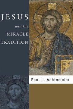 Jesus and the Miracle Tradition - Achtemeier, Paul J.