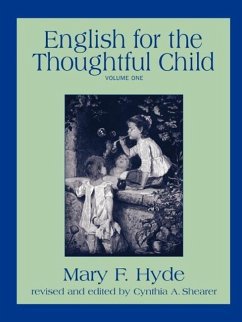 English for the Thoughtful Child - Volume One - Hyde, Mary F.; Shearer, Cynthia a.